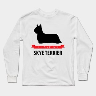 I Love My Skye Terrier Long Sleeve T-Shirt